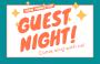 GUEST NIGHT!